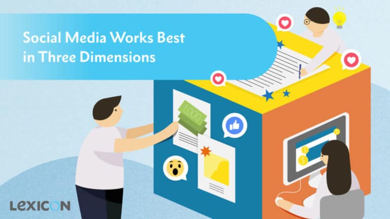 Social Media Works Best in Three Dimensions